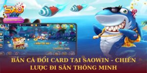 Bắn Cá Đổi Card