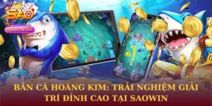 Bắn Cá Hoàng Kim