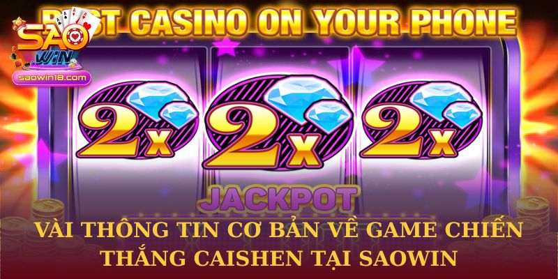 Điểm mạnh hút khách của game Chiến thắng Caishen tại Saowin