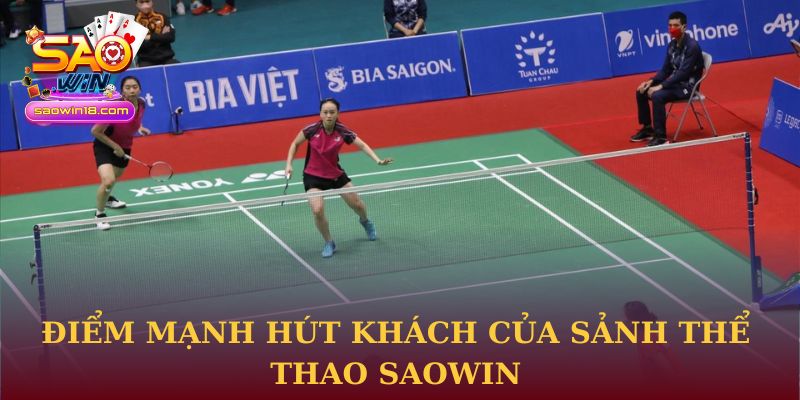 Điểm mạnh hút khách của sảnh thể thao Saowin