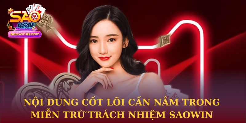 Nội dung cốt lõi cần nắm trong miễn trừ trách nhiệm Saowin