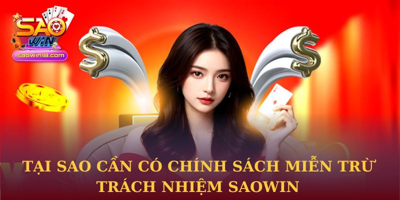 Tại sao cần có chính sách miễn trừ trách nhiệm Saowin