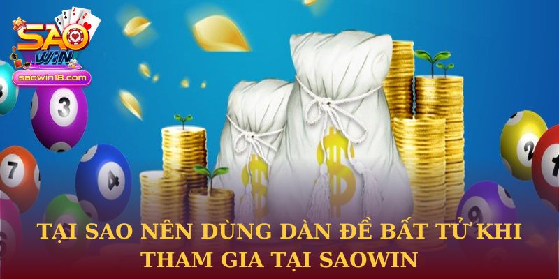 Tại sao nên dùng dàn đề bất tử khi tham gia tại Saowin