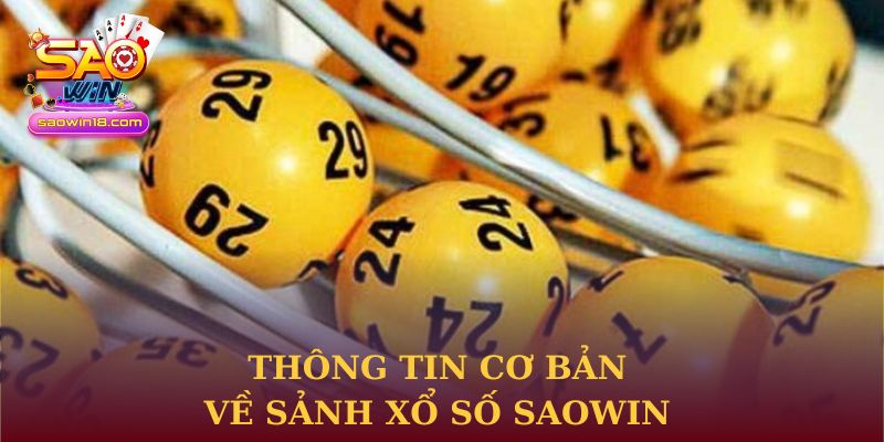 Thông tin cơ bản về sảnh Xổ số Saowin