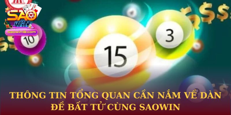 Thông tin tổng quan cần nắm về dàn đề bất tử cùng Saowin
