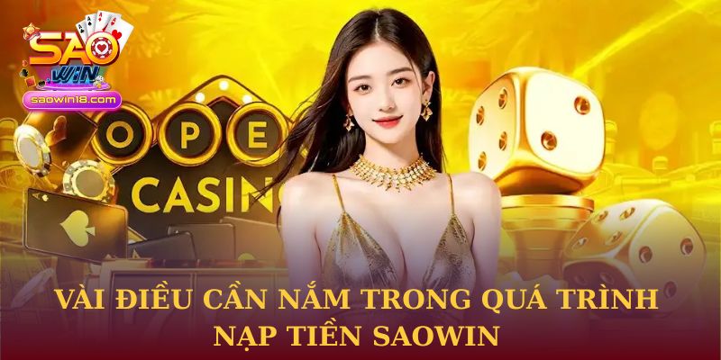 Vài điều cần nắm trong quá trình nạp tiền Saowin